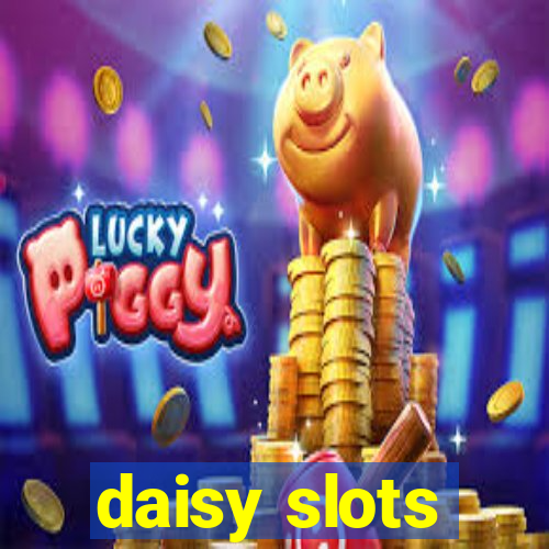 daisy slots