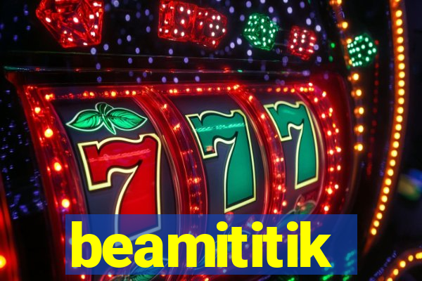 beamititik