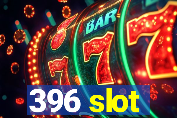 396 slot