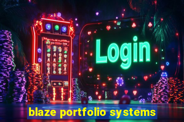 blaze portfolio systems