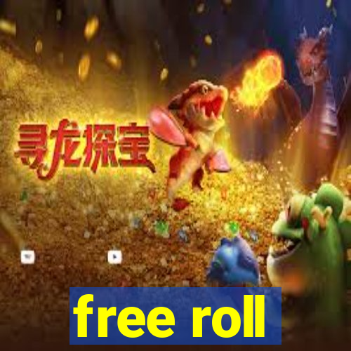 free roll