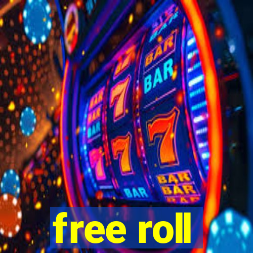 free roll