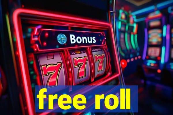 free roll