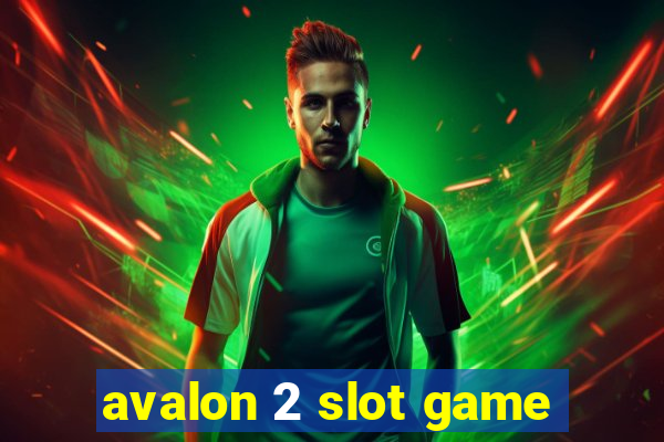 avalon 2 slot game