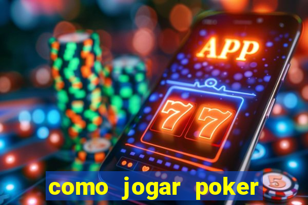 como jogar poker online e ganhar dinheiro