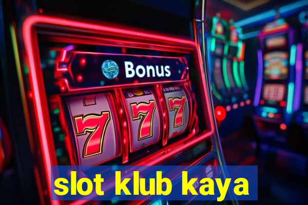 slot klub kaya