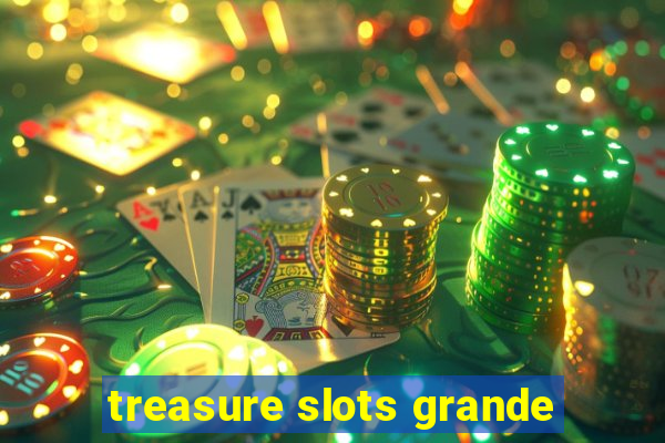 treasure slots grande