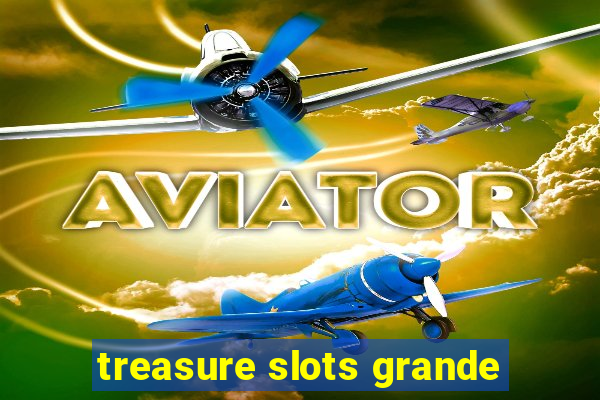 treasure slots grande