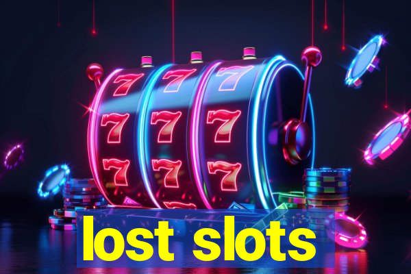 lost slots