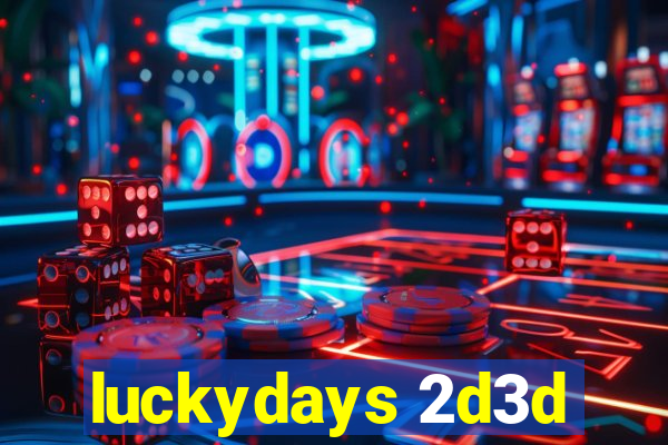 luckydays 2d3d