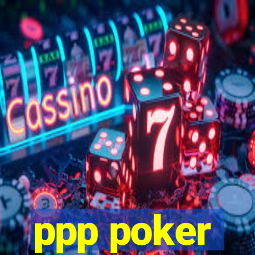 ppp poker