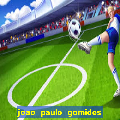 joao paulo gomides dos santos