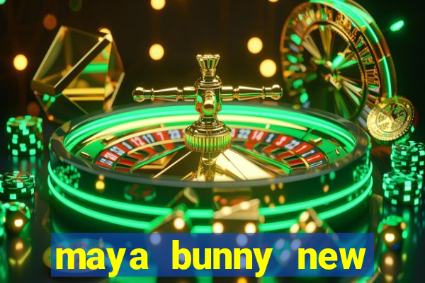 maya bunny new slot release