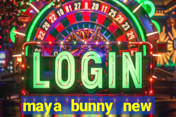 maya bunny new slot release