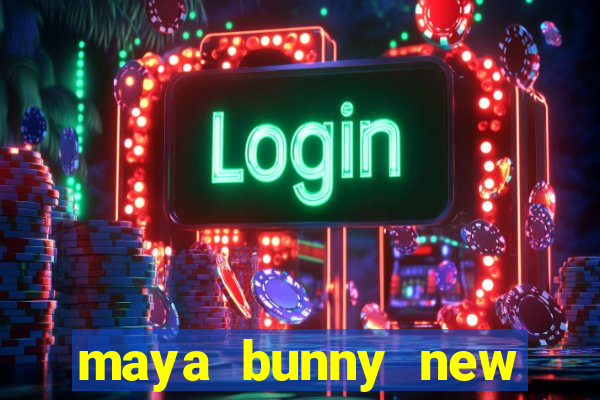 maya bunny new slot release