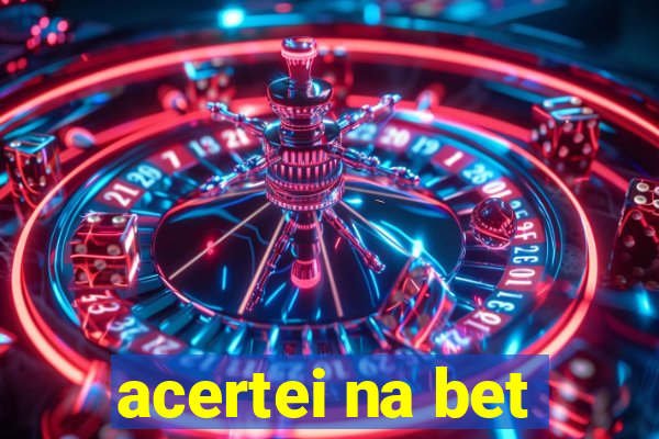 acertei na bet