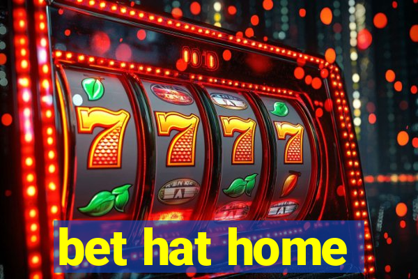 bet hat home