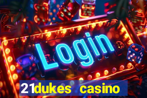 21dukes casino instant play