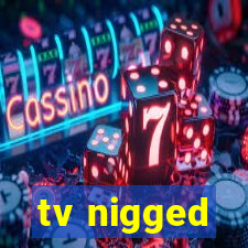 tv nigged