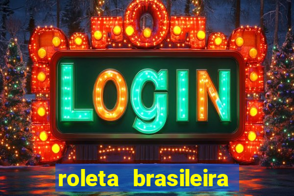 roleta brasileira como jogar