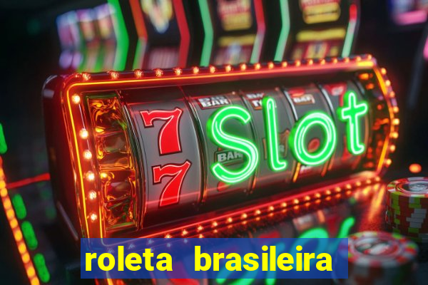 roleta brasileira como jogar