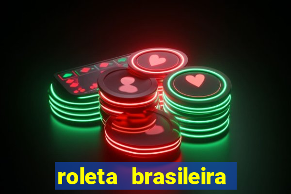 roleta brasileira como jogar