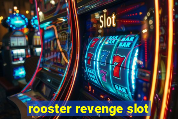 rooster revenge slot