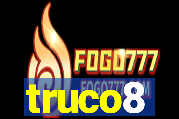 truco8