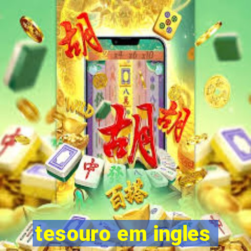 tesouro em ingles