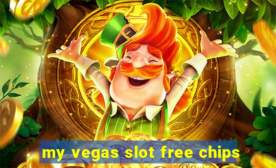 my vegas slot free chips