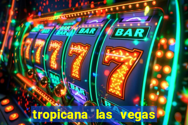 tropicana las vegas hotel and casino