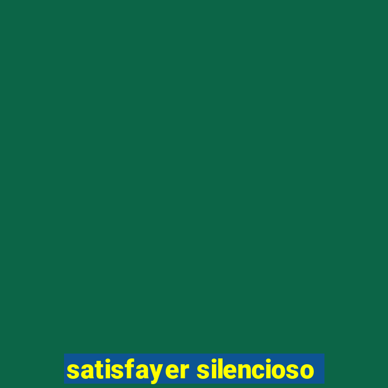 satisfayer silencioso