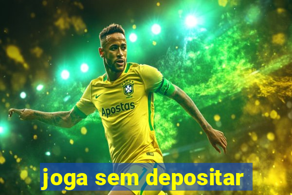 joga sem depositar