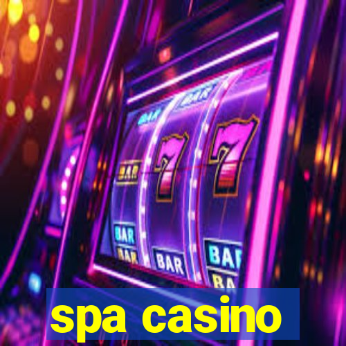 spa casino