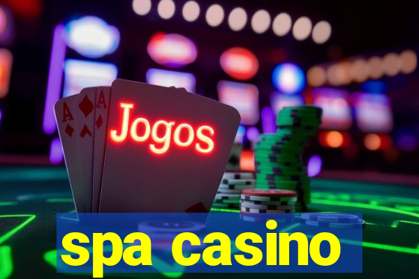 spa casino