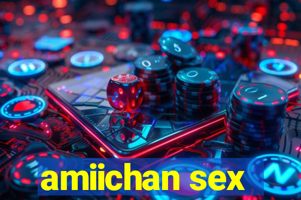 amiichan sex