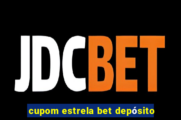 cupom estrela bet depósito