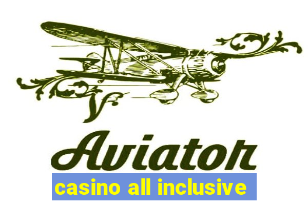 casino all inclusive