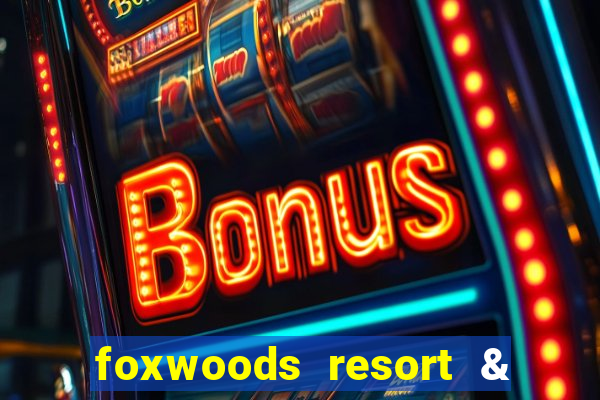 foxwoods resort & casino mashantucket ct