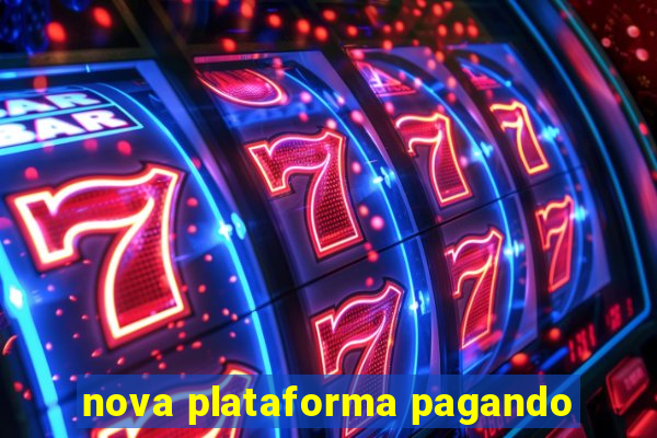 nova plataforma pagando