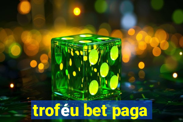 troféu bet paga