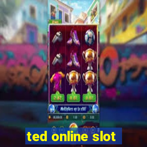 ted online slot