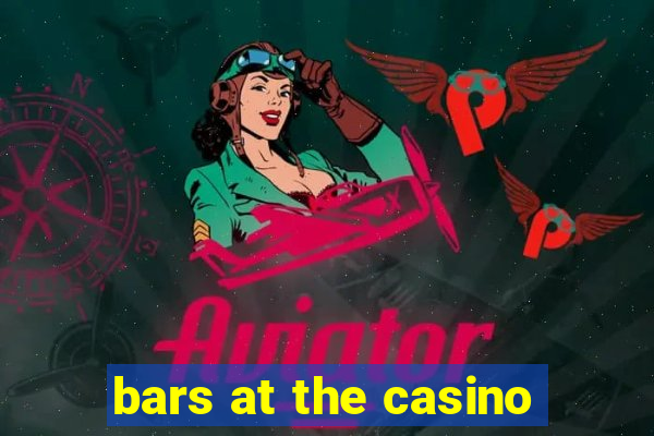 bars at the casino