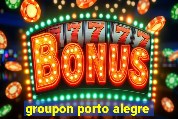 groupon porto alegre