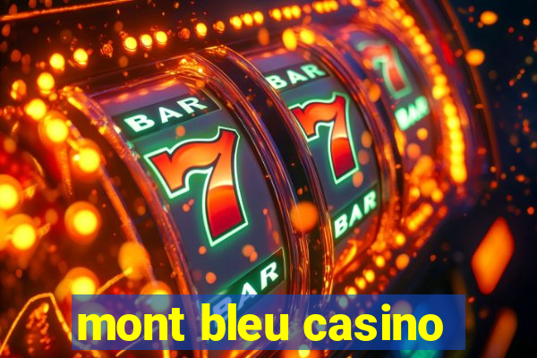 mont bleu casino