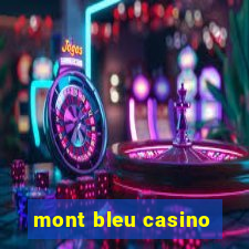 mont bleu casino