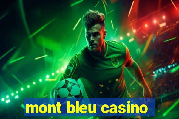 mont bleu casino