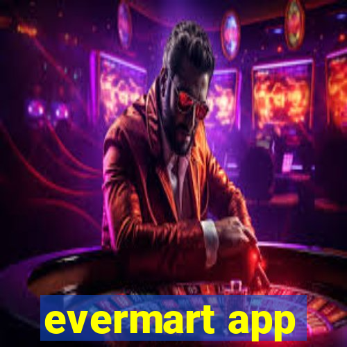 evermart app