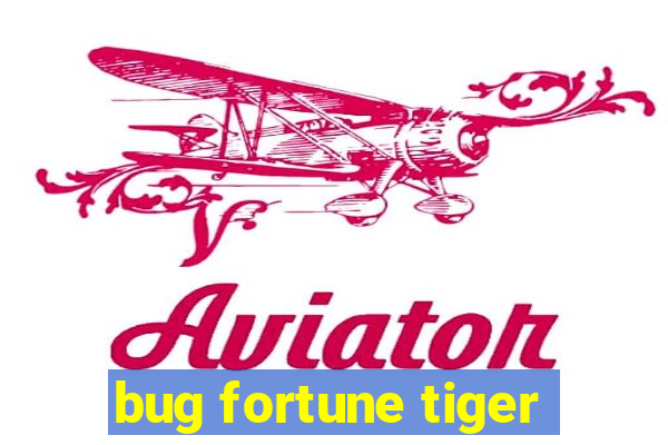 bug fortune tiger