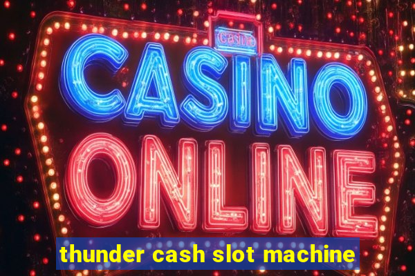 thunder cash slot machine